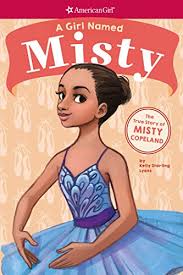 A Girl Name Misty: The True Story of Misty Copeland by Kelly Starling Lyons